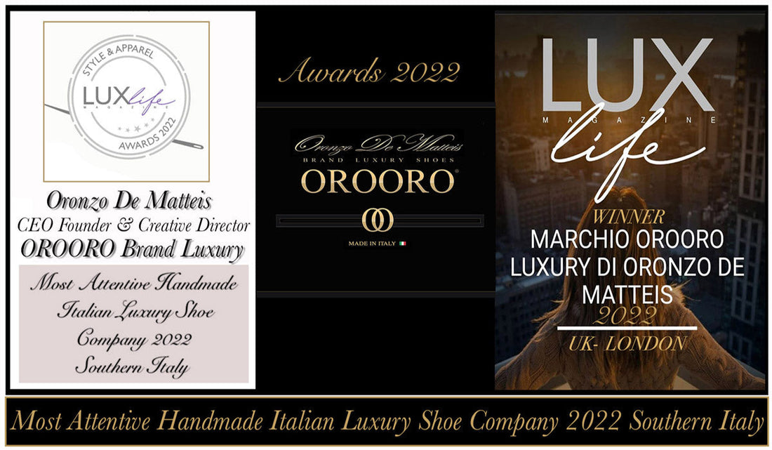 OROORO® vince il LUX Life Annual Fashion & Lifestyle Awards 2022 – Most Attentive Handmade Italian Luxury Shoe Company Southern Italy