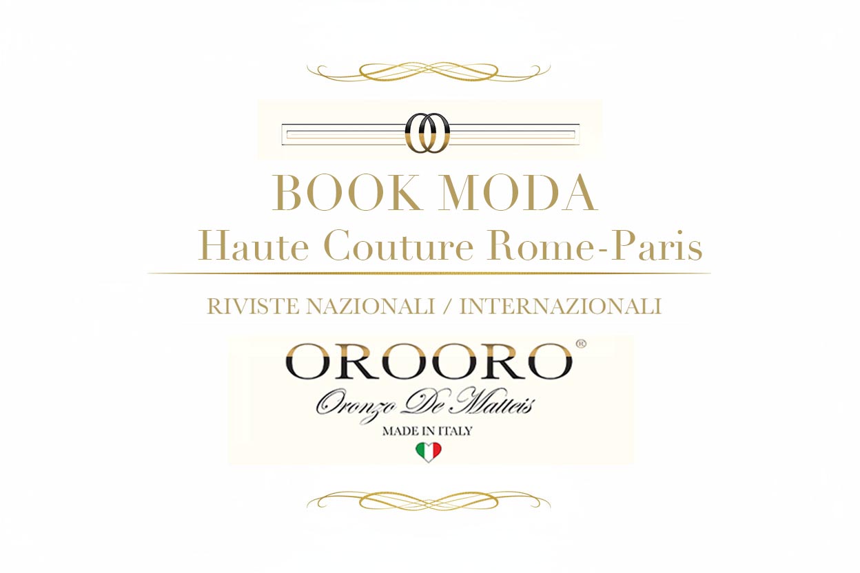 Book Moda Haute Couture Rome-Paris — OROORO® by Oronzo De Matteis | Riviste Nazionali e Internazionali